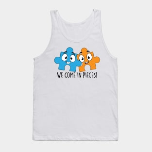 We Come in Pieces! Tank Top